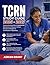 TCRN STUDY GUIDE 2026-2027: Trauma Nursing Core Competencies, Mechanism of Injury & Clinical Decision Strategies for Certification Preparation