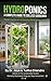 HYDROPONICS: A COMPLETE GUIDE TO SOILLESS GARDENING