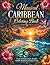 Magical Caribbean Coloring Book: Tropical Island Escapes, Beaches, Wildlife & Relaxing Paradise Scenes: 40 Stress-Relieving Caribbean Inspired Designs for Adults, Teens & Tropical Lovers