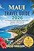 Maui Travel Guide 2026: Your Essential Guide to Beaches, Road to Hana, Haleakalā, Hidden Gems & Stress-Free Island Planning
