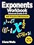 Exponents Workbook: Advanced Grades 9-10 — 100 Practice Worksheets with Answer Key — Fractional Bases and Exponents, Radicals, Mixed Exponents, and Imaginary Results