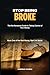 STOP BEING BROKE: The No-Nonsense Guide to Taking Control of your Money, Changing Your Mindset, and Building a Life You Can Actually Afford (The Broke to Sorted Series)