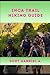INCA TRAIL HIKING GUIDE (The Explorer’s Hiking Collection)