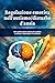 Regolazione emotiva nell'autismo/disturbo d'ansia: Una guida passo passo per gestire lo stress e riprendere il controllo (Italian Edition)