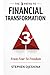 The 3 Paths To Financial Transformation: From Fear To Freedom