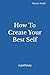 How To Create Your Best Sel...