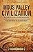Indus valley civilization / Harappan civilization : History