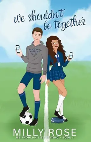 We Shouldn't Be Together (Ashworth Academy: We Shouldn't Be Texting #1)