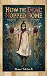 How the Dead Hopped Home: Volume One — Stories of the Corpse Walkers