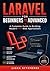 Laravel for Beginners to Advanced: A Complete Guide to Building Modern PHP Web Applications