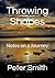 Throwing Shapes: Notes on a Journey