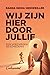 Wij zijn hier door jullie: Een verzwegen geschiedenis