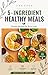 Make healthy eating simple, fast, and enjoyable. : Discover 5-ingredient meals designed for busy families who want real results without the overwhelm. (Healthy Living Made Easy)