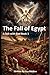 The Fall of Egypt: A talk With God Book 3