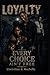 Every Choice Aint Free (Loyalty)