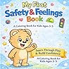 My First Safety & Feelings Coloring Book for Kids Ages 3–5: Learn Daily Routines, Emotions, Good Manners & Safety Skills Through Fun and Simple ... 8.5x8.5, 60+ pages, perfect for a gift
