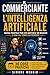 Il commerciante e l'intelligenza artificiale. Guida pratica per chi gestisce un negozio e non ha tempo da perdere : 30 cose pratiche che puoi fare con ... non hai mai usato ChatGPT (Italian Edition)
