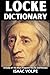 LOCKE DICTIONARY. A Study of His Most Frequent Words and Phrases: The Essential Terms of John Locke's Philosophy, Politics, and Epistemology (DICTIONARIES OF PHILOSOPHY AND GREAT THINKERS)