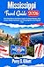 Mississippi Travel Guide 2026: From Delta Blues to Gulf Shores: Explore the Natural Wonders, River Cruises, Outdoor Adventures, and Thriving Nightlife of the Magnolia State.
