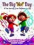 The Big “No!” Day: A Fun Journey from Defiance to Joy: Teaching Toddlers the Power of Saying “Yes” with Positivity and Playfulness