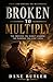 Broken To Multiply by Dane Butler