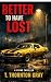 Better to Have Lost  by T. Thornton Gray