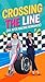 Crossing the Line: (An Apex Racing Romance)