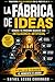 La fábrica de ideas: Genera tu Próximo Negocio con Inteligencia Artificial (Spanish Edition)