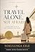 Travel Alone, Not Afraid