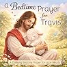 A Bedtime Prayer for Travis: A Calming Bedtime Prayer for Little Hearts