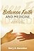 BETWEEN FAITH AND MEDICINE: A story of faith, love, and miracles