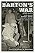 Barton's War: The War Diary...