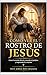 Cómo Ver el Rostro de Jesús: Con el corazón abierto, amando al prójimo y respetando la creación (Colección Camino de Oración) (Spanish Edition)