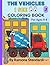 The Vehicles I see Cursive Writing / Activity Book: 3 in 1 Activity Book....Coloring, Cursive Writing and Activity