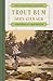 Trout Bum: With a foreword from Liam Neeson