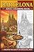 Barcelona Adult Coloring Book: Barcelona Adult Coloring Book: 30 Relaxing Pages of Mediterranean Architecture, Cityscapes & Cultural Scenes (Around the World in Color)
