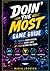 Doin' The Most Game Guide: Master Every System. Break Every Limit. Play Beyond the Rules