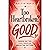 Too Heartbroken? GOOD.: A no nonsense guide to heartbreak recovery, break up healing, self worth, letting go, and breaking toxic relationship patterns