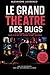 Le Grand Théâtre des Bugs: Petit manuel de psychiatrie pour ceux qui ont grandi devant un écran (French Edition)
