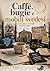 Caffè, bugie e mobili svedesi (Per caso o per scelta) (Italian Edition)