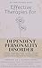 Effective Therapies for Dependent Personality Disorder: A Plain-Language Guide to CBT, Schema Therapy, ACT, DBT, MBT, Psychodynamic Therapy & Group Work for Healing DPD