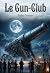 Le Gun-Club: Une satire sociale et scientifique par Jules Verne, explorant l'obsession de la guerre et les rêves de conquête spatiale à travers un club d'artilleurs américains. (French Edition)