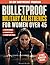 Bulletproof Military Calisthenics for Women Over 45: A 28-Day Bodyweight Program With 4 Parallel Tracks for Sensitive Shoulders, Knees & Back