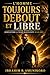 L'Homme Toujours Debout et Libre : Redécouvrir la Vraie Masculinité Selon Dieu (French Edition)
