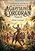Les Aventures merveilleuses mais authentiques du Capitaine Corcoran - Tome II: Les péripéties véridiques d'un capitaine français devenu maharajah, à ... sacré au coeur de l'Inde. (French Edition)