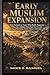 Early Muslim Expansion: From Yarmouk to Tours: What Really Happened When the Caliphate Stretched Too Far and Faced Resistance Across Three Continents