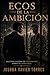 Ecos de la Ambición: Donde el control termina, algo más comienza (La Trilogía de la Alineación) (Spanish Edition)
