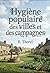 Hygiène populaire des villes et des campagnes: Des conseils pratiques pour conserver la santé (French Edition)