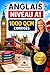 Anglais Niveau A1: 1 000 QCM corrigés | Cahier d'entraînement pour apprendre l'anglais en autonomie | Vocabulaire, grammaire, conjugaison, orthographe | CECRL (French Edition)