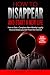 How to Disappear and Start ...